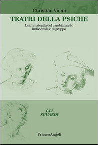 Teatri della psiche. Drammaturgia del cambiamento individuale e di gruppo - Librerie.coop