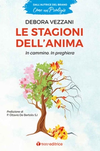 Le stagioni dell'anima. In cammino. In preghiera - Librerie.coop