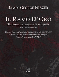 Il ramo d'oro. Studio sulla magia e la religione - Librerie.coop