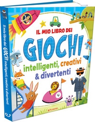 Il mio grande libro dei giochi intelligenti, creativi & divertenti - Librerie.coop