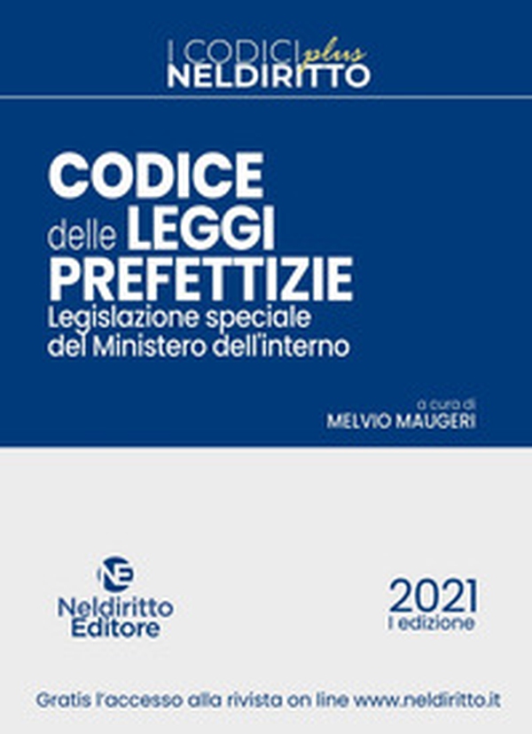 Codice delle leggi prefettizie. Legislazione speciale del Ministero dell'Interno - Librerie.coop Codice delle leggi prefettizie. Legislazione speciale del Ministero dell'Interno - Librerie.coop