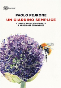 Un giardino semplice. Storie di felici accoglienze e armoniose convivenze - Librerie.coop