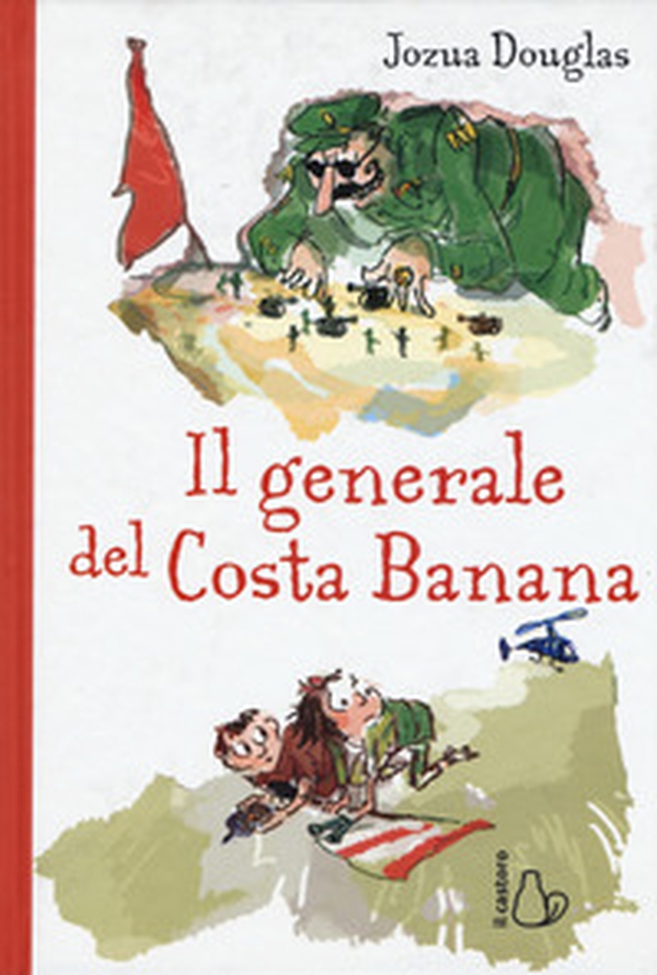 Il generale di Costa Banana - Librerie.coop Il generale di Costa Banana - Librerie.coop