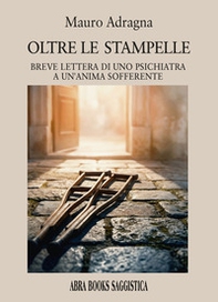 Oltre le stampelle. Breve lettera di uno psichiatra a un'anima sofferente - Librerie.coop