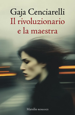 Il rivoluzionario e la maestra - Librerie.coop