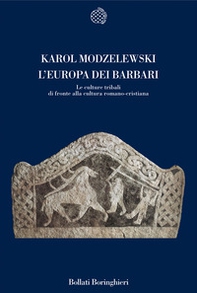 L'Europa dei barbari. Le culture tribali di fronte alla cultura romano-cristiana - Librerie.coop