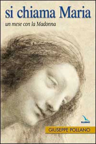 Si chiama Maria. Un mese con la Madonna - Librerie.coop Si chiama Maria. Un mese con la Madonna - Librerie.coop