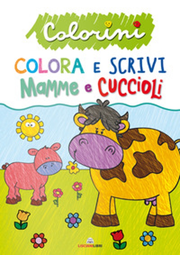Mamme e cuccioli. Colorini - Librerie.coop Mamme e cuccioli. Colorini - Librerie.coop