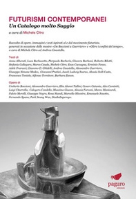 Futurismi contemporanei. Un catalogo molto saggio - Librerie.coop