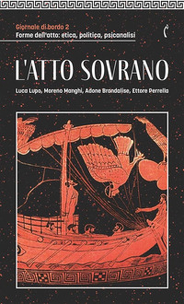 Giornale di bordo. Forme dell'atto: etica, politica, psicanalisi - Vol. 2 - Librerie.coop Giornale di bordo. Forme dell'atto: etica, politica, psicanalisi - Vol. 2 - Librerie.coop