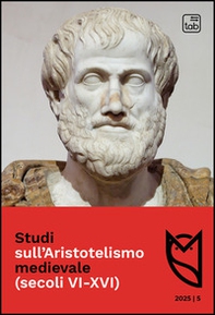 Studi sull'Aristotelismo medievale (secoli VI-XVI) - Vol. 5 - Librerie.coop