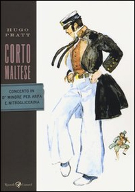 Corto Maltese. Concerto in ó minore per arpa e nitroglicerina - Librerie.coop Corto Maltese. Concerto in ó minore per arpa e nitroglicerina - Librerie.coop