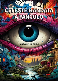 Celeste è andata a fanculo - Librerie.coop