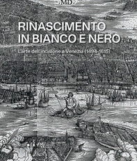 Rinascimento in bianco e nero. L'arte dell'incisione a Venezia (1494-1615) - Librerie.coop Rinascimento in bianco e nero. L'arte dell'incisione a Venezia (1494-1615) - Librerie.coop