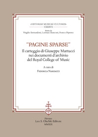 «Pagine sparse». Il carteggio di Giuseppe Martucci nei documenti d'Archivio del Royal College of Music - Librerie.coop