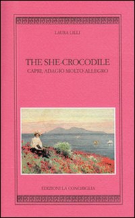 The she-crocodile. Capri, adagio molto allegro. Ediz. inglese - Librerie.coop