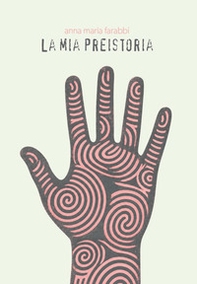 La mia preistoria - Librerie.coop