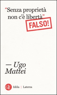 «Senza proprietà non c'è libertà». Falso! - Librerie.coop
