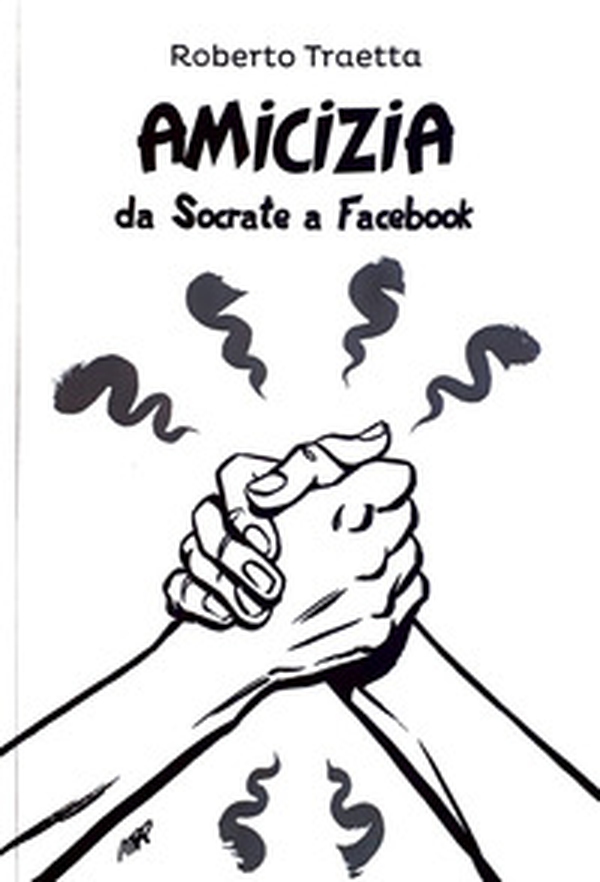Amicizia. Da Socrate a Facebook - Librerie.coop Amicizia. Da Socrate a Facebook - Librerie.coop
