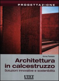Architettura in calcestruzzo. Soluzioni innovative e sostenibilità - Librerie.coop