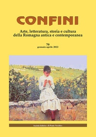 Confini. Arte, letteratura, storia e cultura della Romagna antica e contemporanea - Vol. 70 - Librerie.coop
