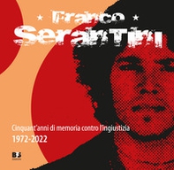 Franco Serantini. Cinquant'anni di memoria contro l'ingiustizia 1972-2022 - Librerie.coop