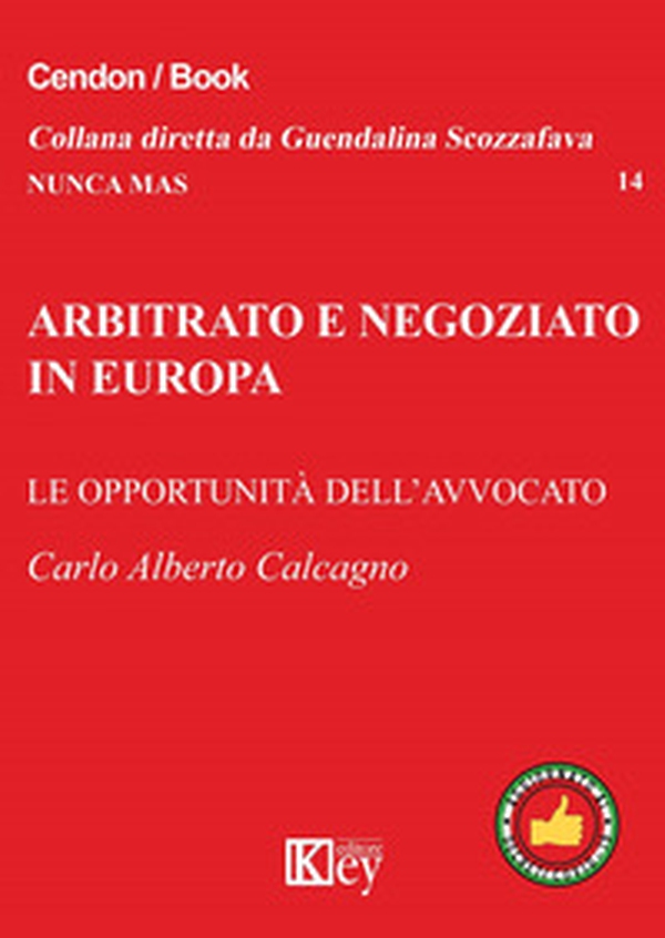 Arbitrato e negoziato in Europa. Le opportunità delll'avvocato - Librerie.coop Arbitrato e negoziato in Europa. Le opportunità delll'avvocato - Librerie.coop
