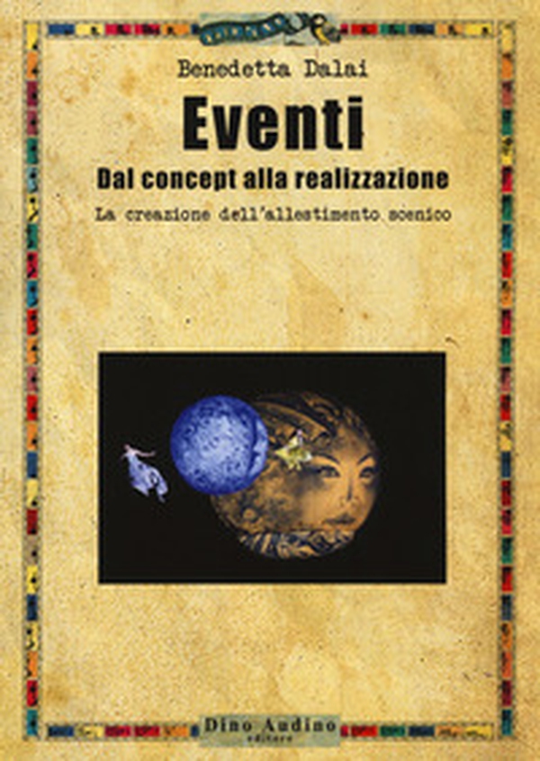 Eventi. Dal concept alla realizzazione. La creazione dell'allestimento scenico - Librerie.coop Eventi. Dal concept alla realizzazione. La creazione dell'allestimento scenico - Librerie.coop
