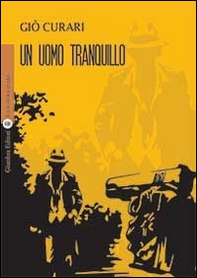 Un uomo tranquillo - Librerie.coop