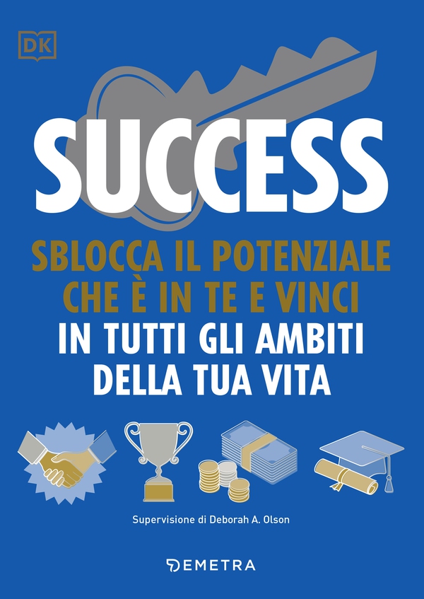 Success. Sblocca il potenziale che è in te e vinci in tutti gli ambiti della tua vita - Librerie.coop Success. Sblocca il potenziale che è in te e vinci in tutti gli ambiti della tua vita - Librerie.coop