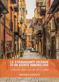 Le stravaganti vicende di un agente immobiliare. I misteri della casa del terzo piano - Librerie.coop