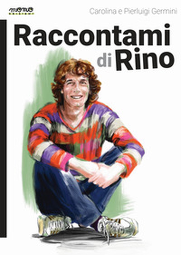 Raccontami di Rino - Librerie.coop Raccontami di Rino - Librerie.coop
