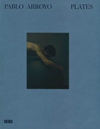 Pablo Arroyo. Plates - Librerie.coop