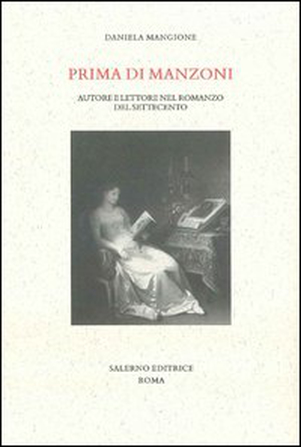Prima di Manzoni. Autore e lettore nel romanzo del Settecento - Librerie.coop Prima di Manzoni. Autore e lettore nel romanzo del Settecento - Librerie.coop