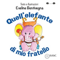 Quell'elefante di mio fratello - Librerie.coop