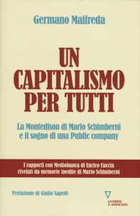 Un capitalismo per tutti. La Montedison di Mario Schimberni e il sogno di una public company - Librerie.coop