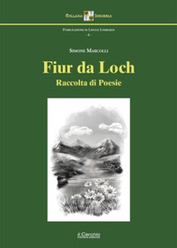 Fiur da loch. Raccolta di poesie - Librerie.coop