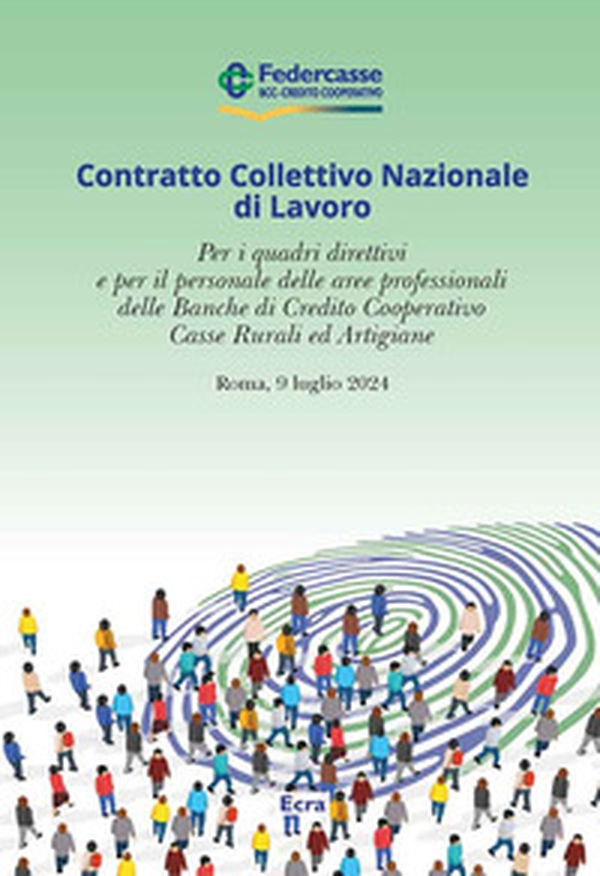 CCNL per i quadri direttivi e per il personale delle aree professionali delle Banche di Credito Cooperativo Casse Rurali ed Artigiane - Librerie.coop CCNL per i quadri direttivi e per il personale delle aree professionali delle Banche di Credito Cooperativo Casse Rurali ed Artigiane - Librerie.coop