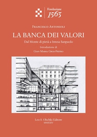 La banca dei valori. Dal Monte di pietà a Intesa San Paolo - Librerie.coop La banca dei valori. Dal Monte di pietà a Intesa San Paolo - Librerie.coop