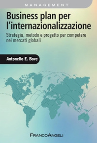 Business plan per l'internazionalizzazione. Strategia, metodo e progetto per competere nei mercati globali - Librerie.coop