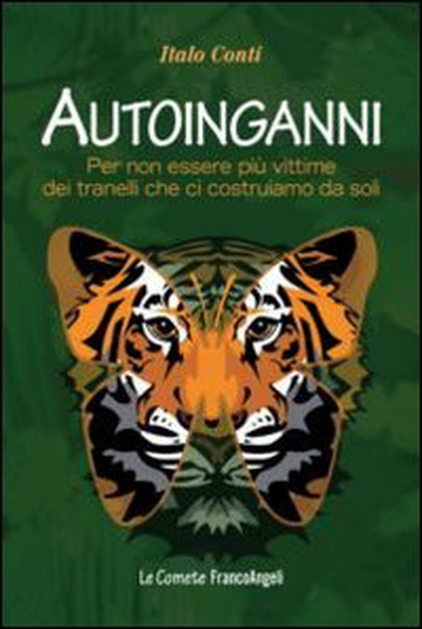 Autoinganni. Per non essere più vittime dei tranelli che ci costruiamo da soli - Librerie.coop