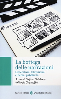 La bottega delle narrazioni. Letteratura, televisione, cinema, pubblicità - Librerie.coop