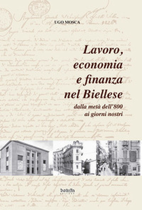 Lavoro, economia e finanza nel biellese dalla metà dell'800 ai giorni nostri - Librerie.coop Lavoro, economia e finanza nel biellese dalla metà dell'800 ai giorni nostri - Librerie.coop