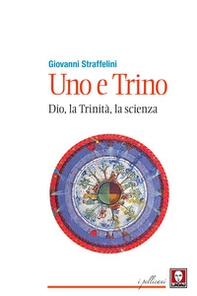 Uno e trino. Dio, la trinità, la scienza - Librerie.coop Uno e trino. Dio, la trinità, la scienza - Librerie.coop