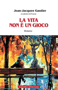 La vita non è un gioco - Librerie.coop La vita non è un gioco - Librerie.coop