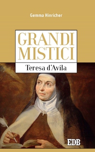 Grandi mistici. Teresa d’Avila - Librerie.coop Grandi mistici. Teresa d’Avila - Librerie.coop