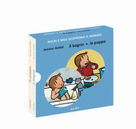 Il bagno/la pappa. Michi e Meo scoprono il mondo - Librerie.coop Il bagno/la pappa. Michi e Meo scoprono il mondo - Librerie.coop