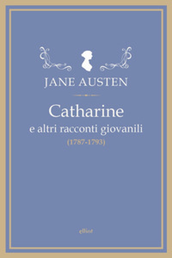 Catharine e altri racconti giovanili (1787-1793) - Librerie.coop