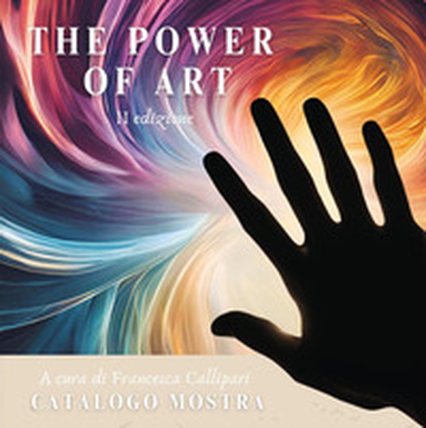 The power of art. Catalogo della mostra (Roma, 22 marzo-1 aprile 2025) - Librerie.coop The power of art. Catalogo della mostra (Roma, 22 marzo-1 aprile 2025) - Librerie.coop