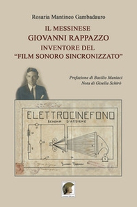 Il messinese Giovanni Rappazzo inventore del «film sonoro sincronizzato» - Librerie.coop Il messinese Giovanni Rappazzo inventore del «film sonoro sincronizzato» - Librerie.coop